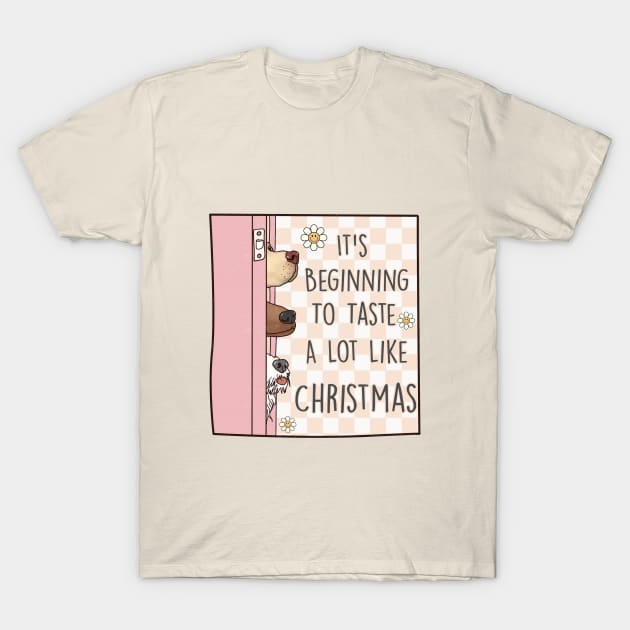 It's Beginning To Taste a Lot Like Christmas T-Shirt by Nessanya